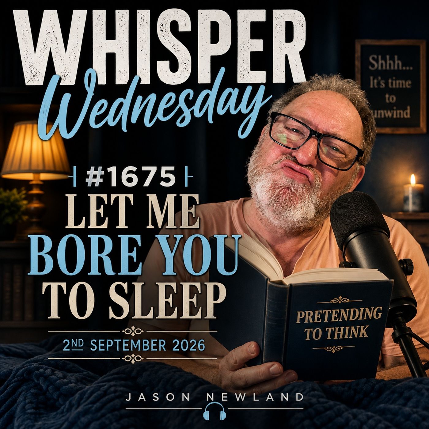 (Long Voice Only) Whisper Wednesday | #1675 Let Me Bore You To Sleep | 2nd September 2026 | Jason Newland episode artwork