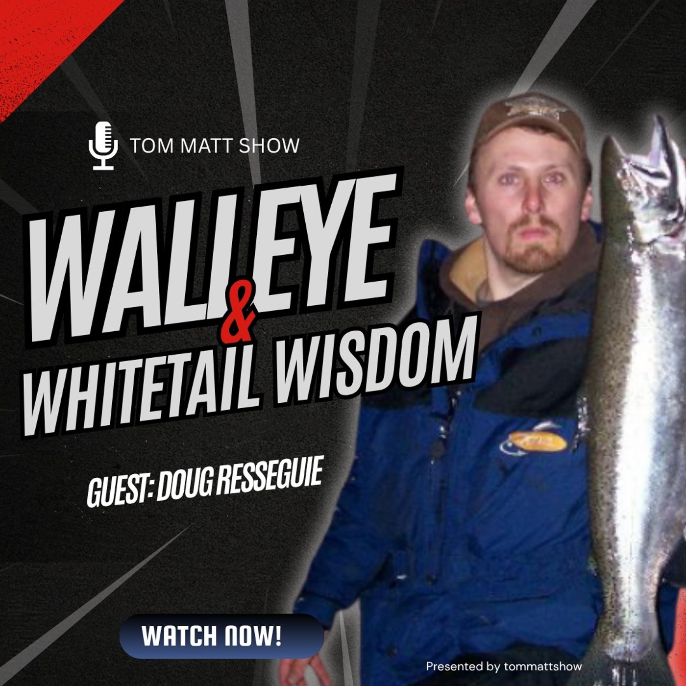 Walleye & Whitetail Wisdom with Outdoorsman Doug Resseguie episode artwork