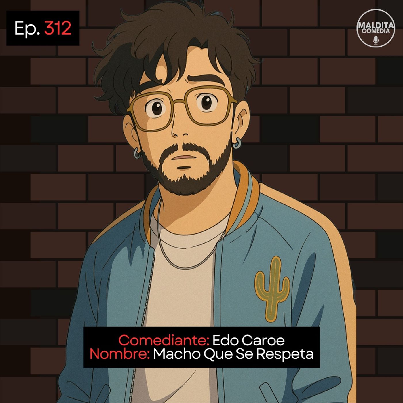 EP. 312 🎙️ Edo Caroe ➡︎ Macho Que Se Respeta