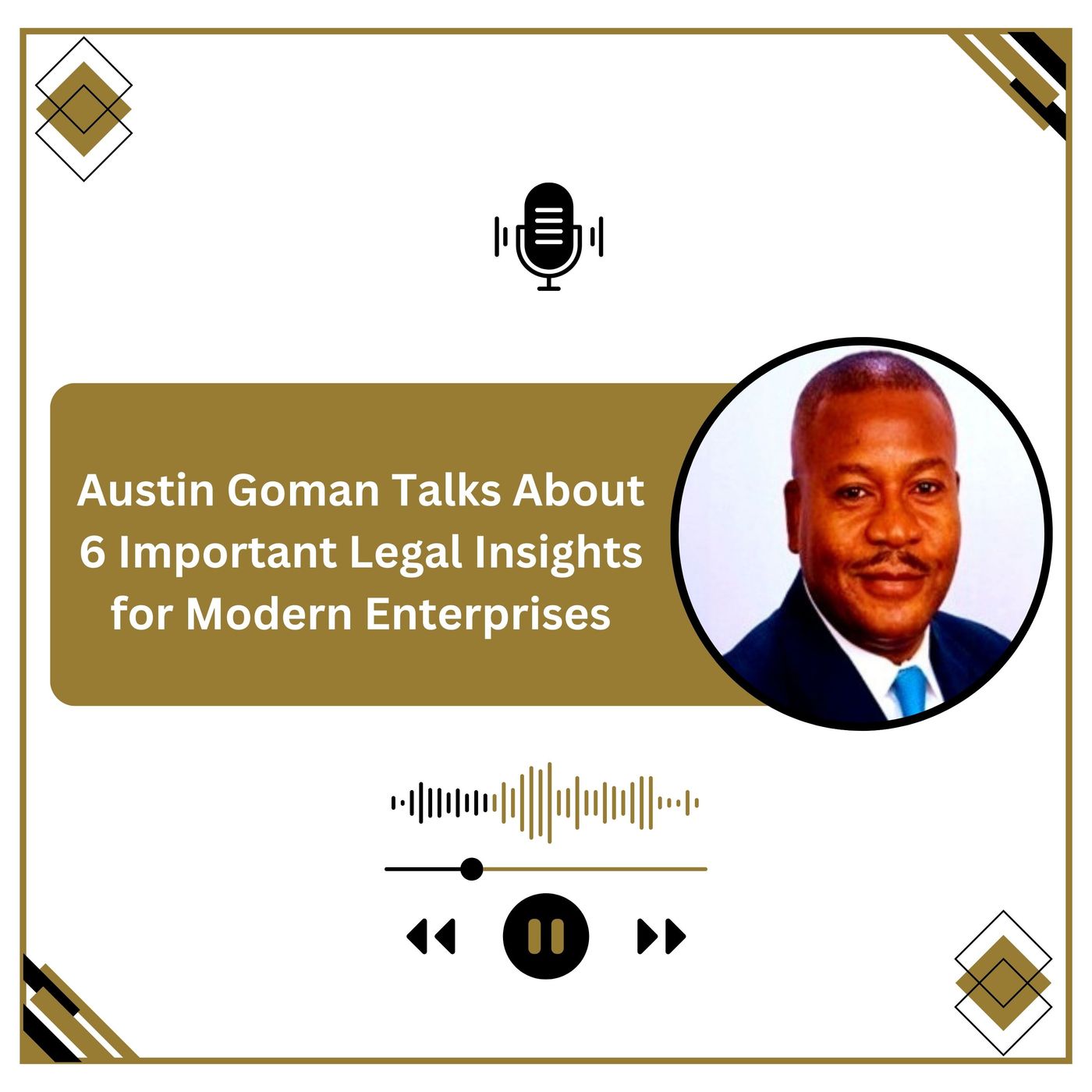 Austin Goman Talks About 6 Important Legal Insights for Modern Enterprises episode artwork