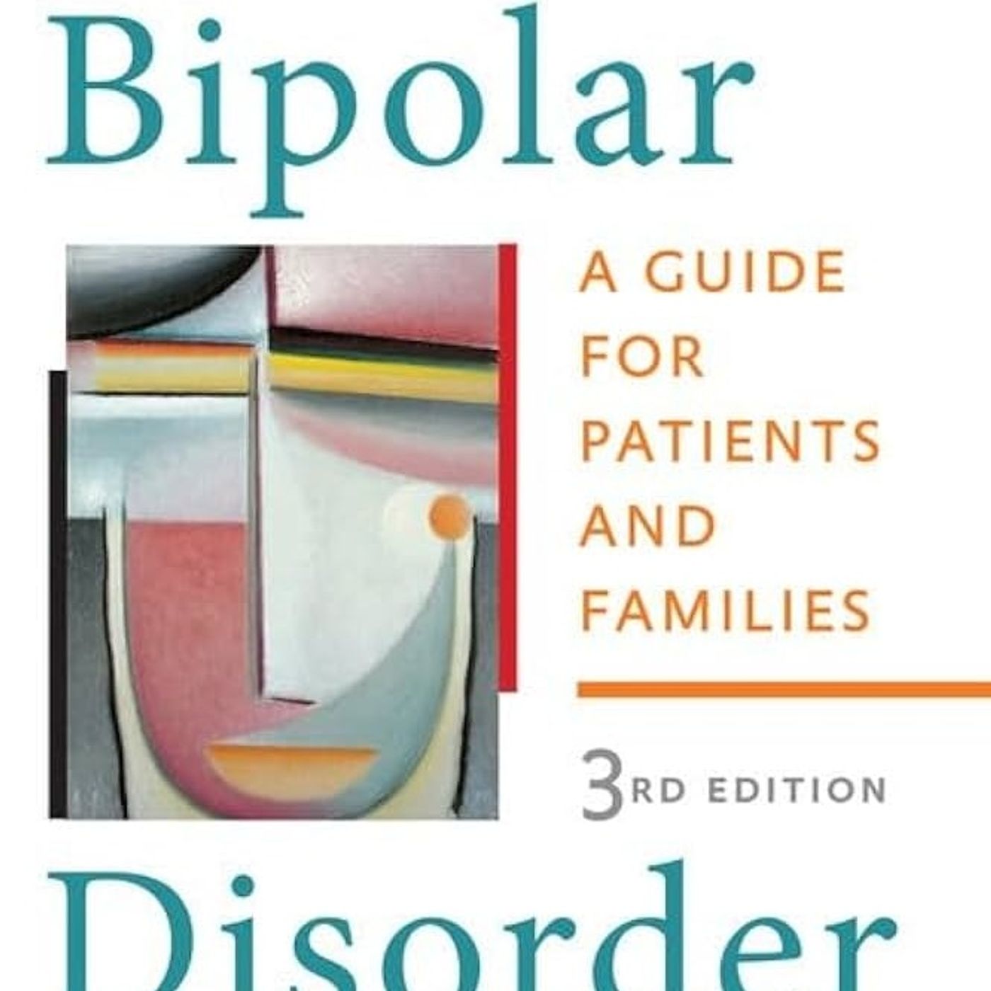 Bipolar Disorder: A Guide for Patients and Families