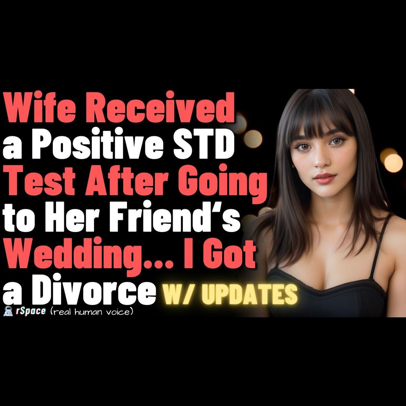 Wife Received a Positive STD Test After Going to Her Friend‘s Wedding, So I Got a Divorce W/ Updates episode artwork