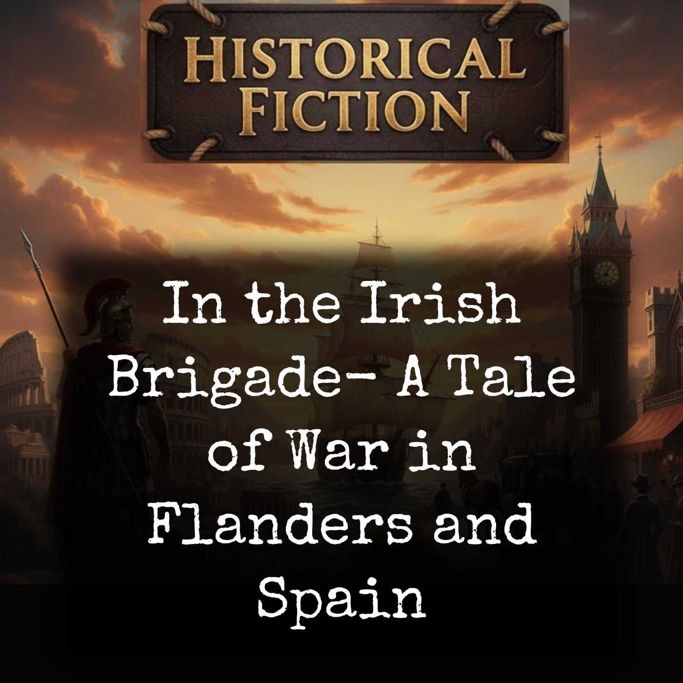 In the Irish Brigade- A Tale of War in Flanders and Spain cover art