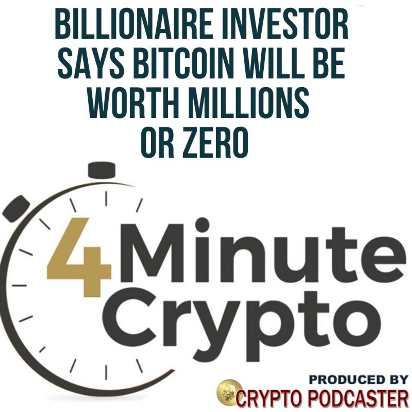 Billionaire Says Bitcoin Will Be Worth Millions or Zero episode artwork