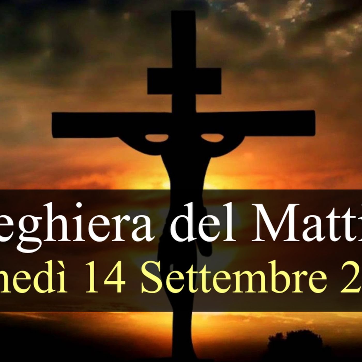Preghiera del Mattino LUNEDI 14 SETTEMBRE 2026 ❤️ Lodi Mattutine - Festa Esaltazione della Santa Croce episode artwork