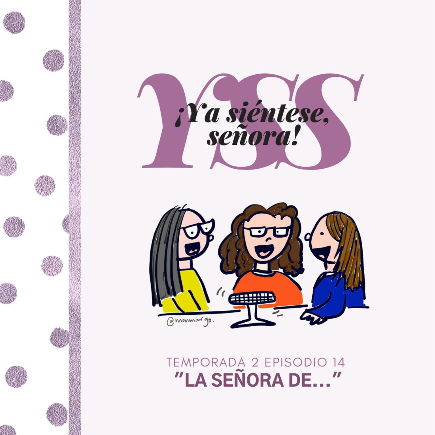 ¡Ya Siéntese, Señora!