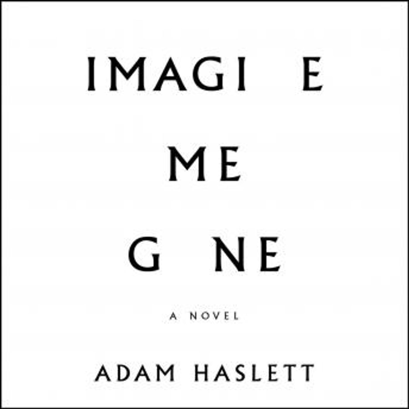 Imagine Me Gone by Adam Haslett episode artwork