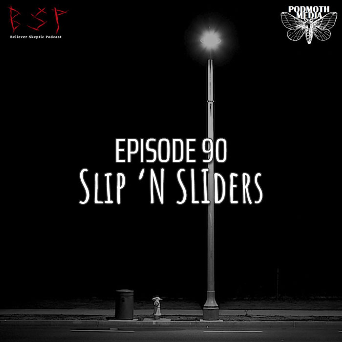 Episode 90 – Slip ‘N SLIders - podcast episode cover