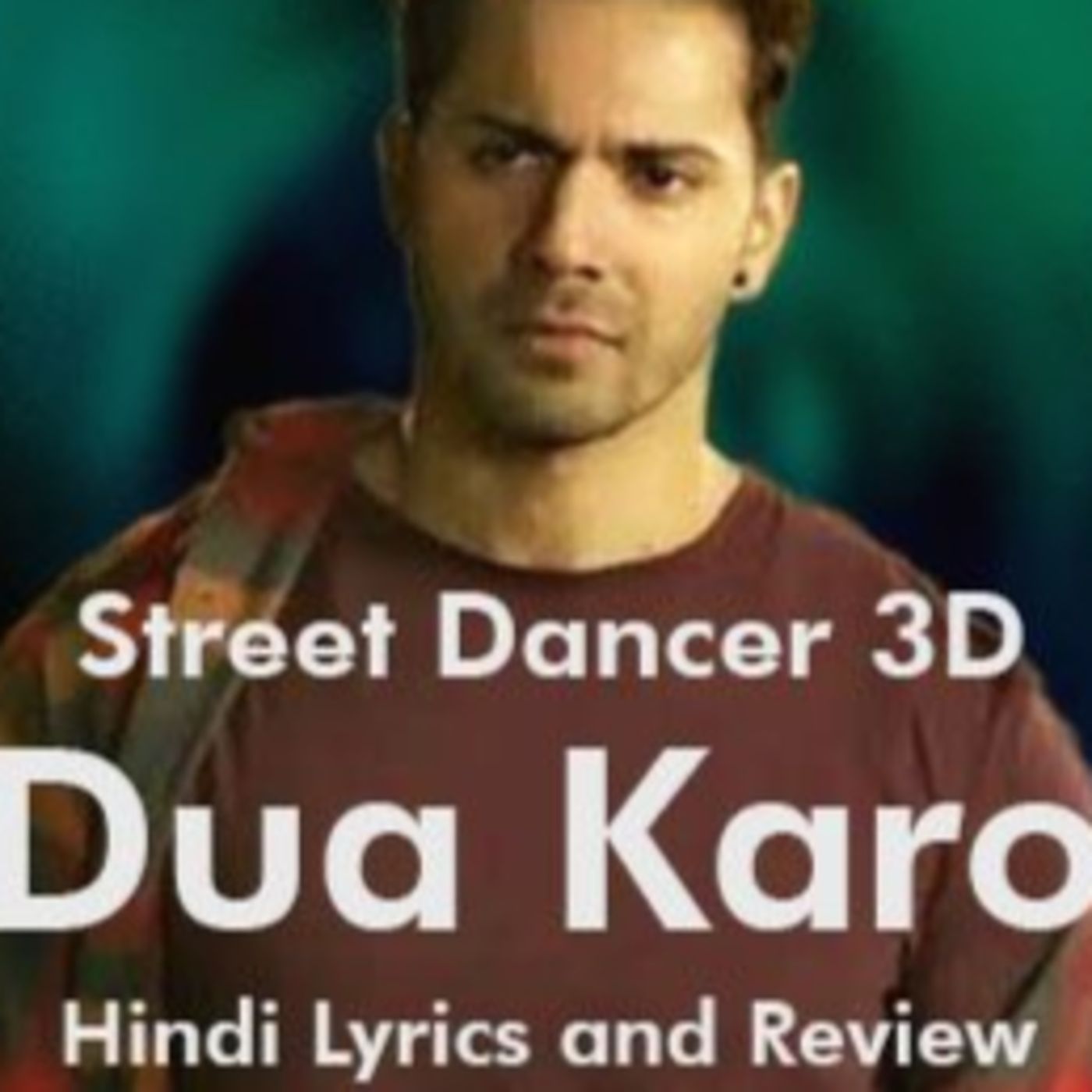 Dua Karo Song Review - Street Dancer 3D