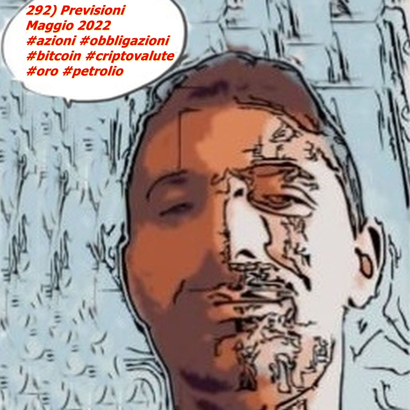 292) Previsioni Maggio 2022 #azioni #obbligazioni #bitcoin #criptovalute #oro #petrolio episode artwork