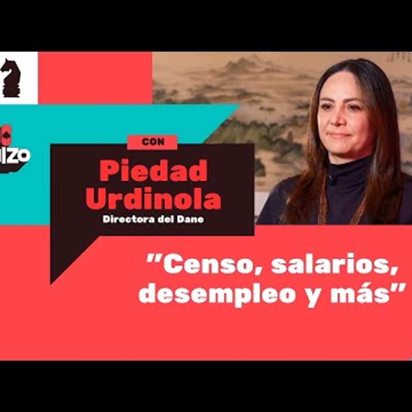 Censo, salarios, desempleo y más con la directora del Dane, Piedad Urdinola Pulzo episode artwork