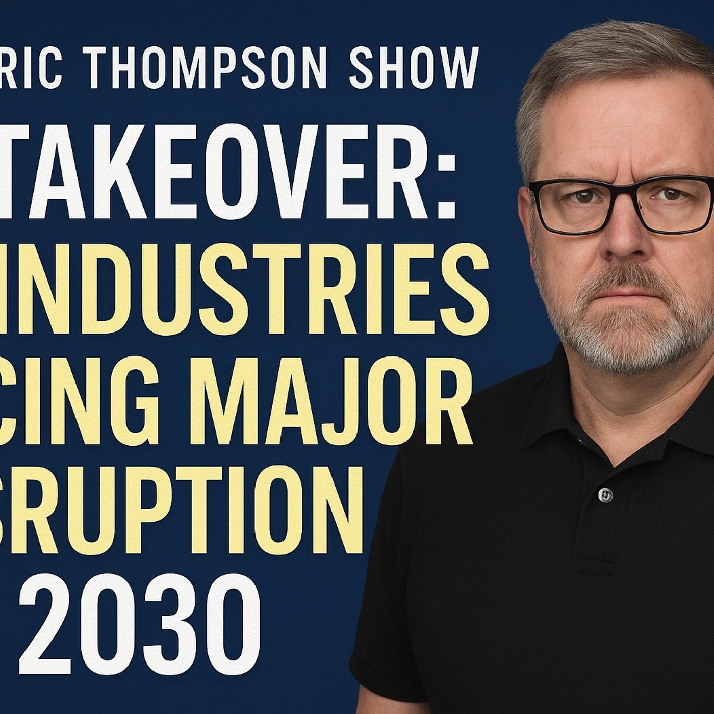 AI Takeover: 10 Industries Facing Major Disruption by 2030 episode artwork