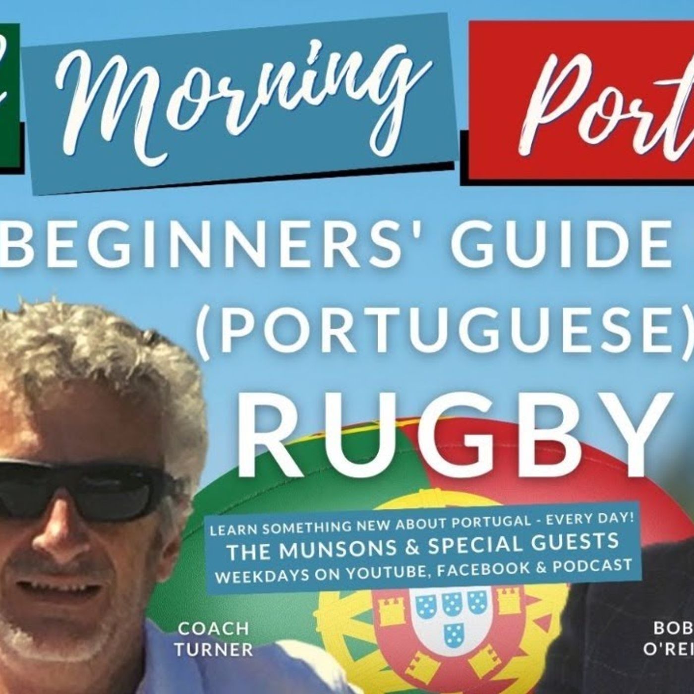 Feelgood Friday in Portugal & Beginners' Guide to (Portuguese) Rugby on The GMP!