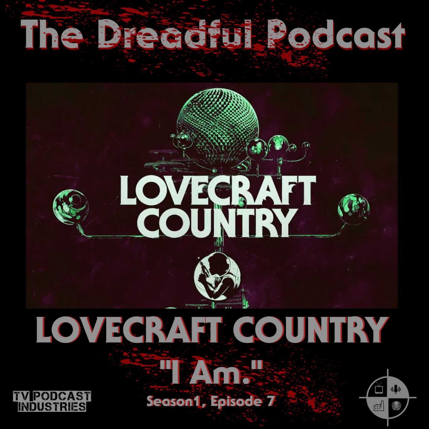 Lovecraft Country Episode 7 "I Am." Podcast episode artwork