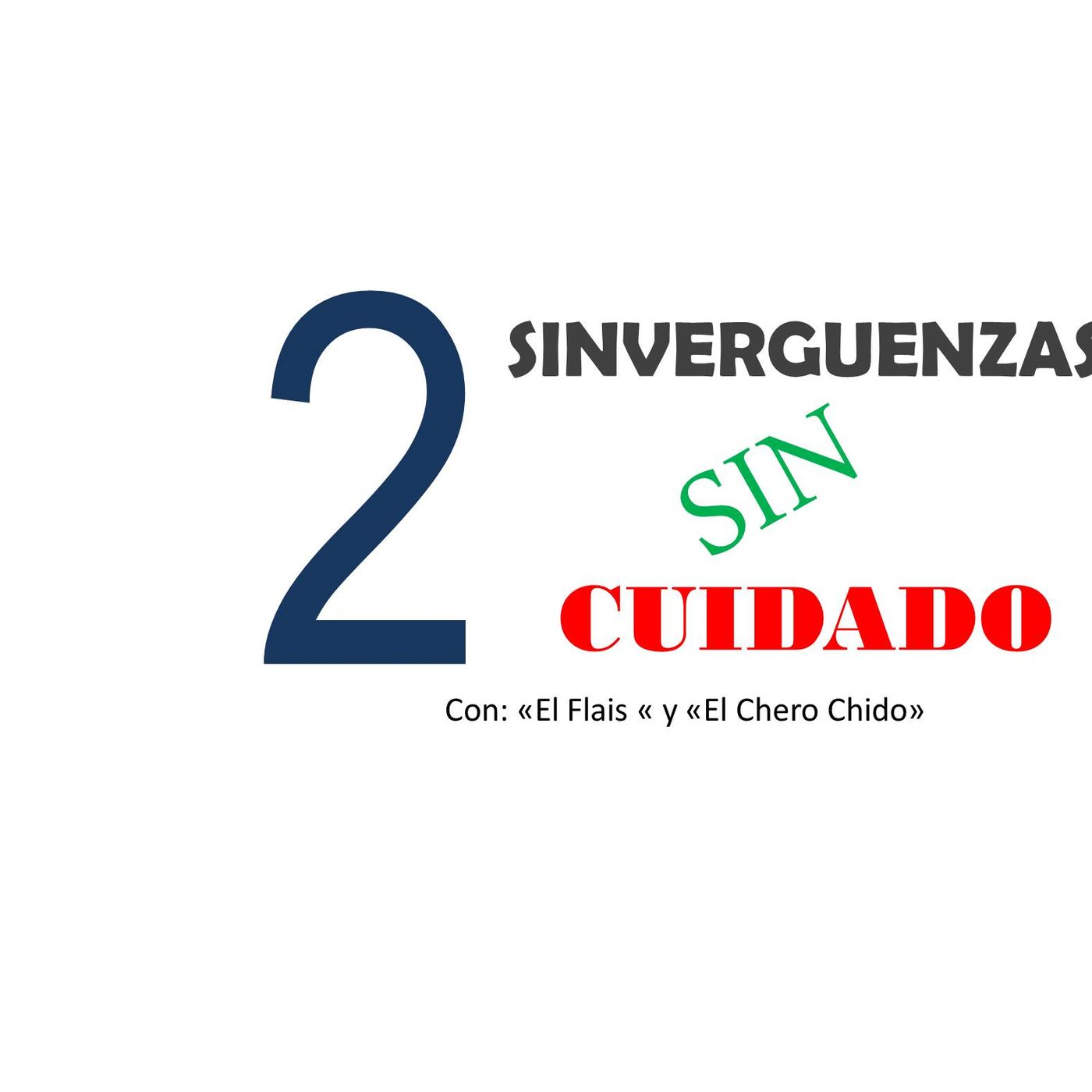 Sinvergüenzas Sin Cuidado\'s show