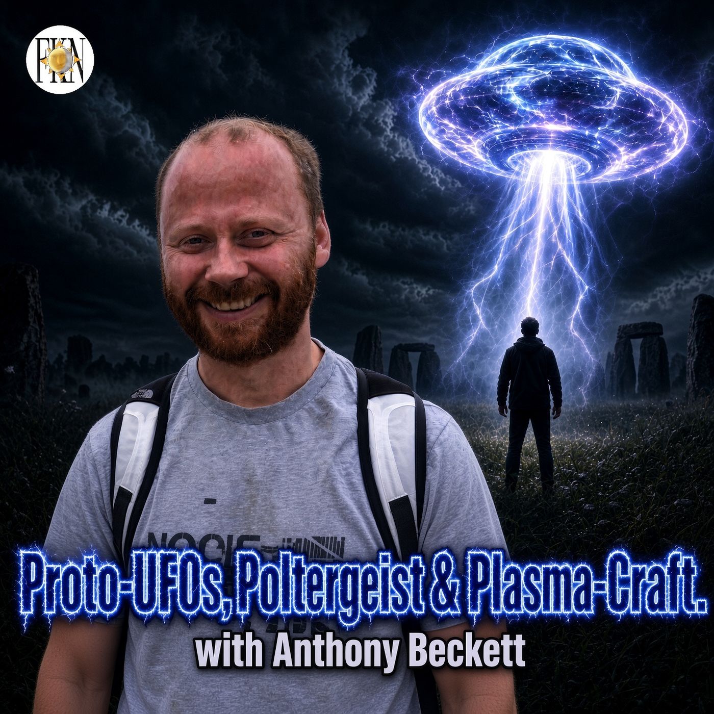 Anthony Beckett | Proto-UFOs, Poltergeist & Plasma-Craft, The Consciousness Connection