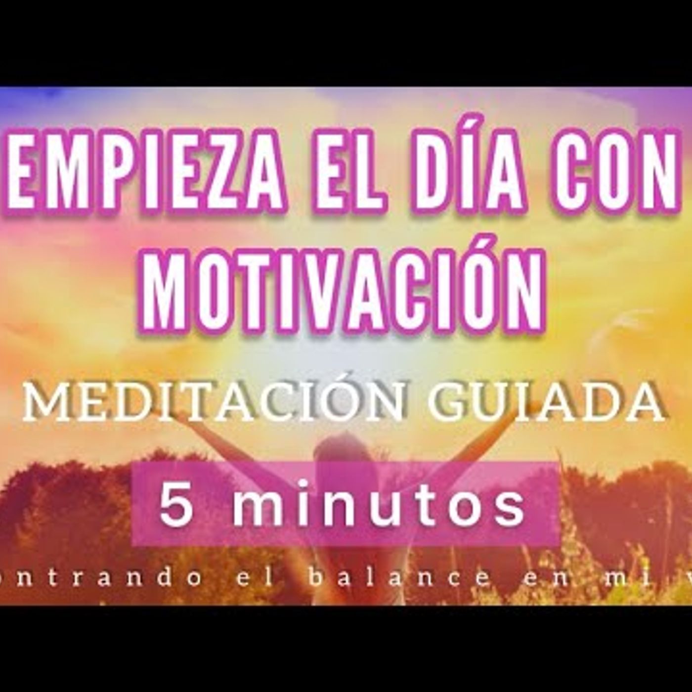 18. Meditación de la mañana EMPIEZA el día con MOTIVACIÓN ☀️ - Mindfulness