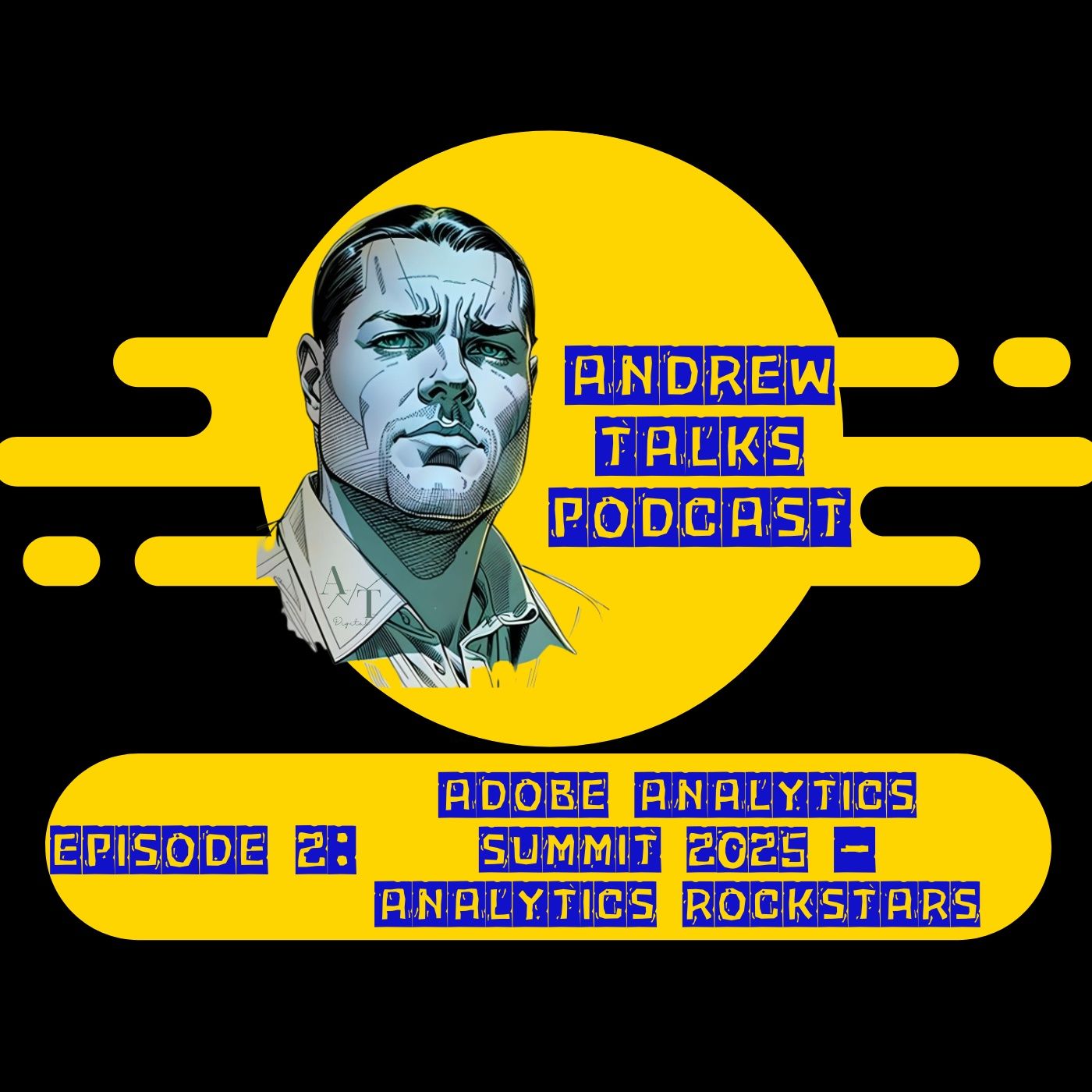 Andrew Talks 002: Adobe Summit 2025 - Adobe Analytics Rockstars Review Andrew Talks 002: Adobe Summit 2025 - Adobe Analytics Rockstars Review
