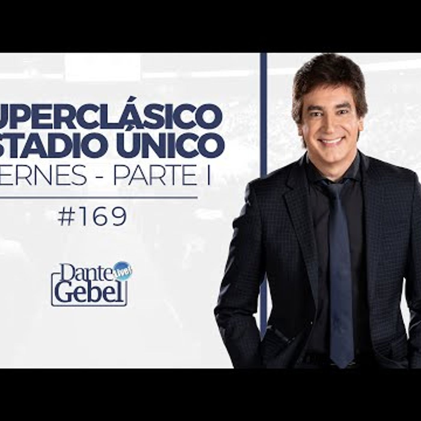 Predicas de Dante Gebel #169  SuperClásico Estadio Único – Viernes – Parte I