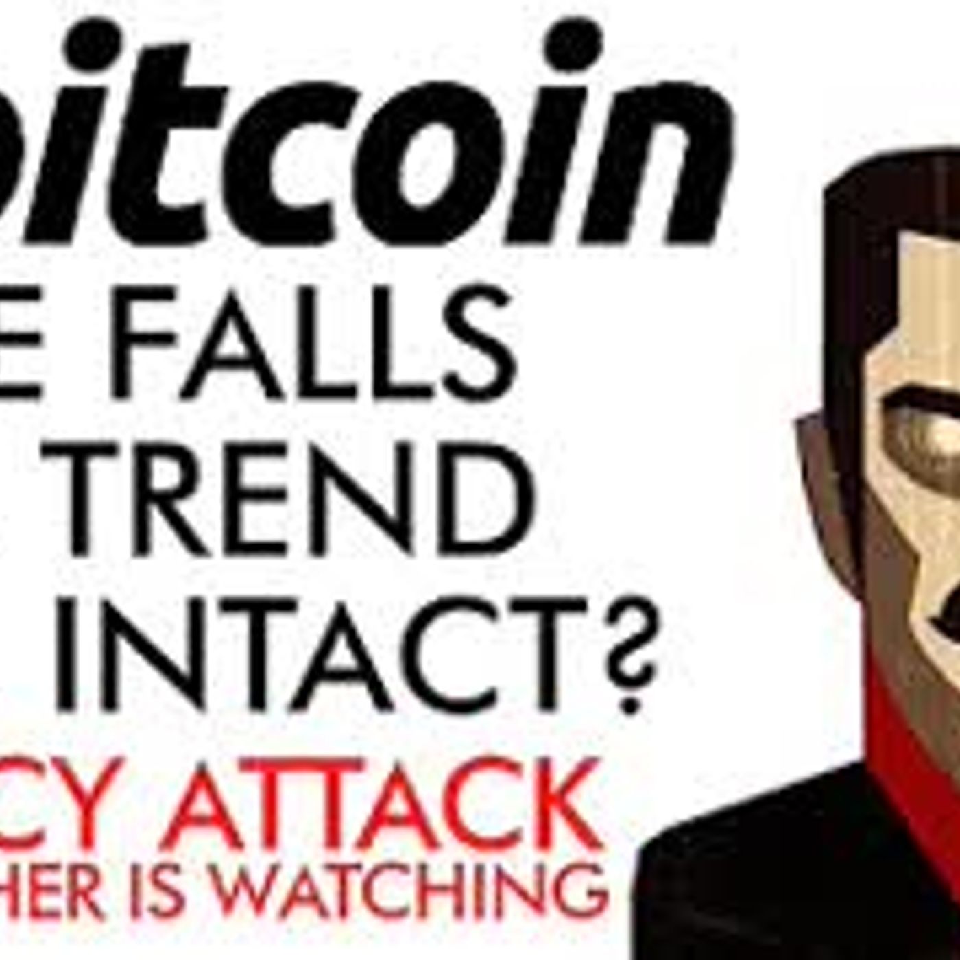 cover of episode Bitcoin Price Falls- Bull Trend Still Intact MASSIVE Privacy Attack