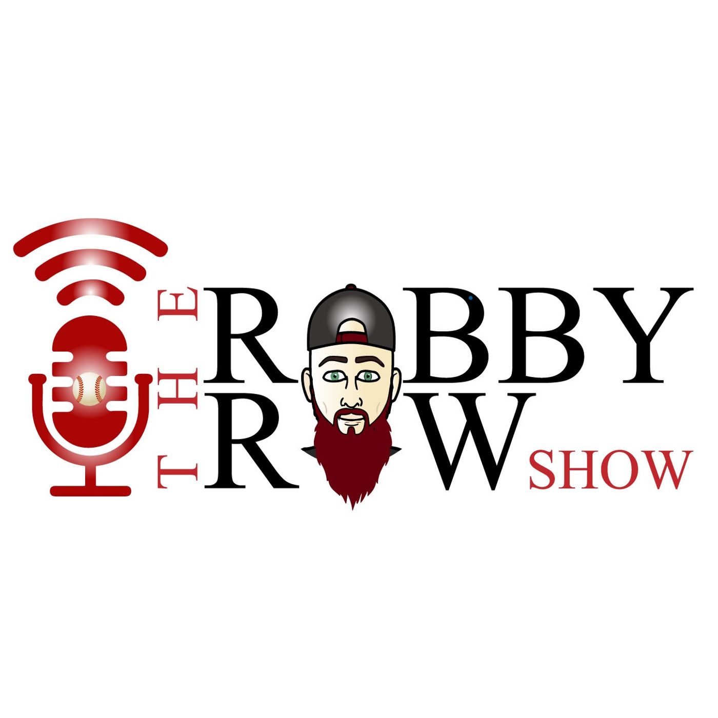 The Robby Row Show Baseball Podcast