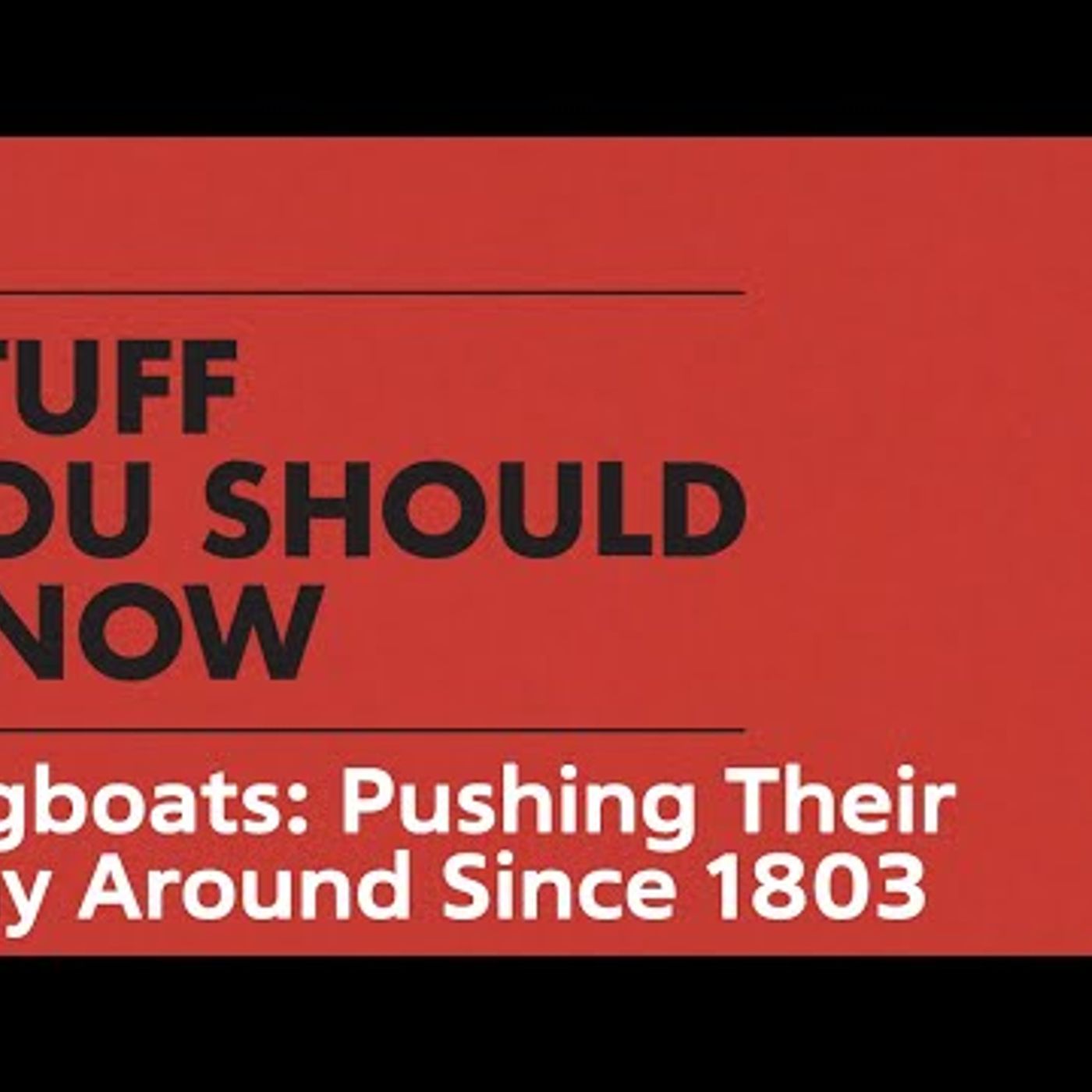 Tugboats Pushing Their Way Around Since 1803  STUFF YOU SHOULD KNOW