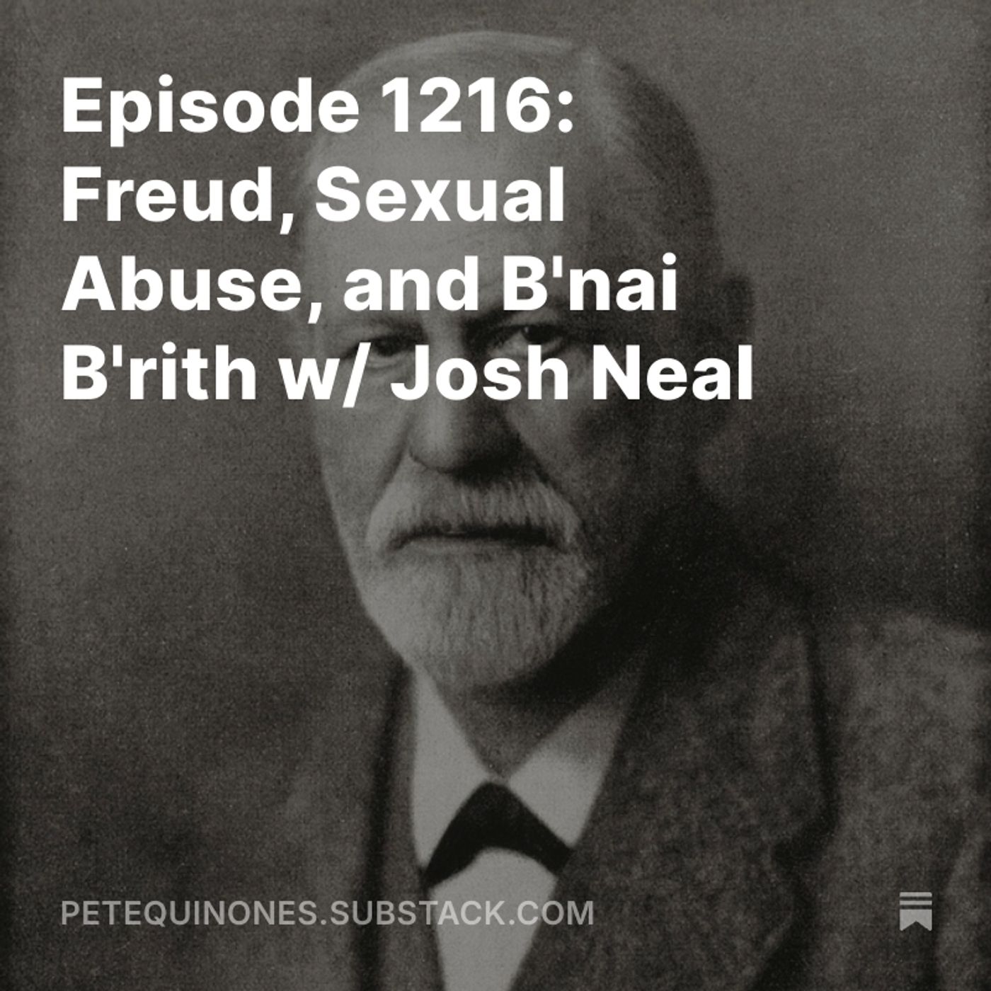 Episode 1216: Freud, Sexual Abuse, and B'nai B'rith w/ Josh Neal
