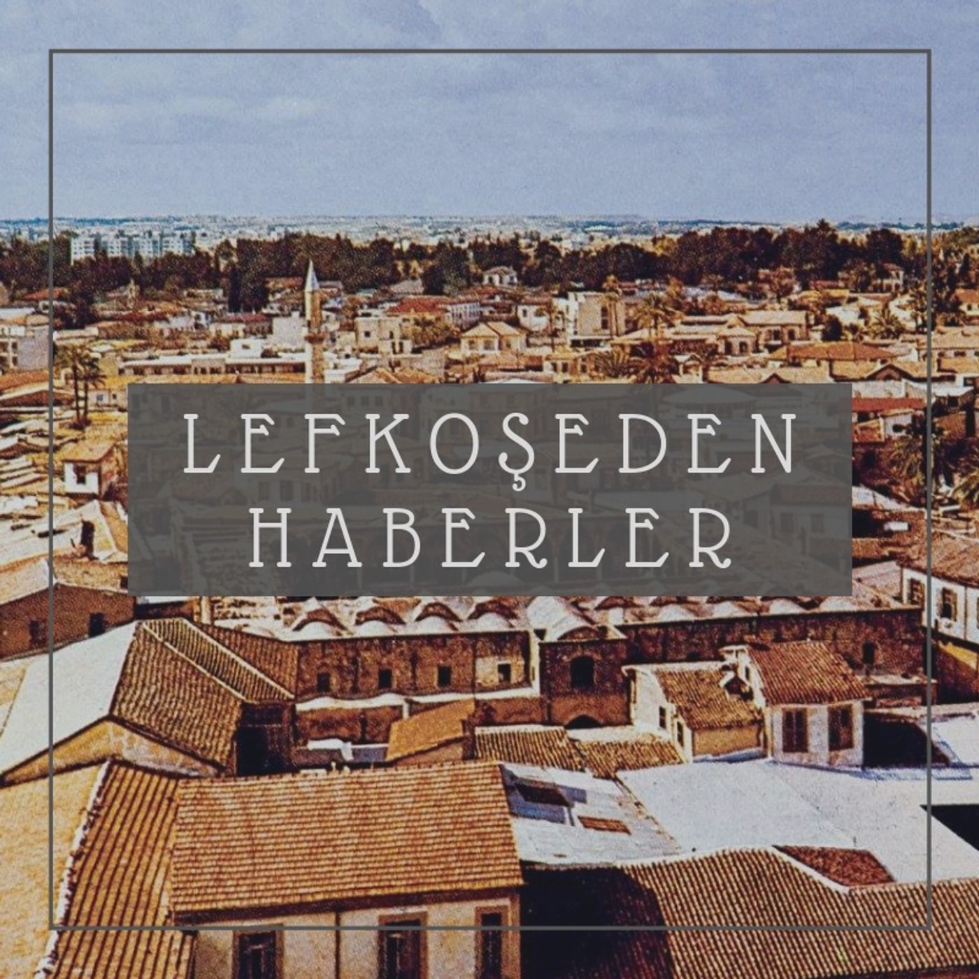 Lefkoşeden Haberler