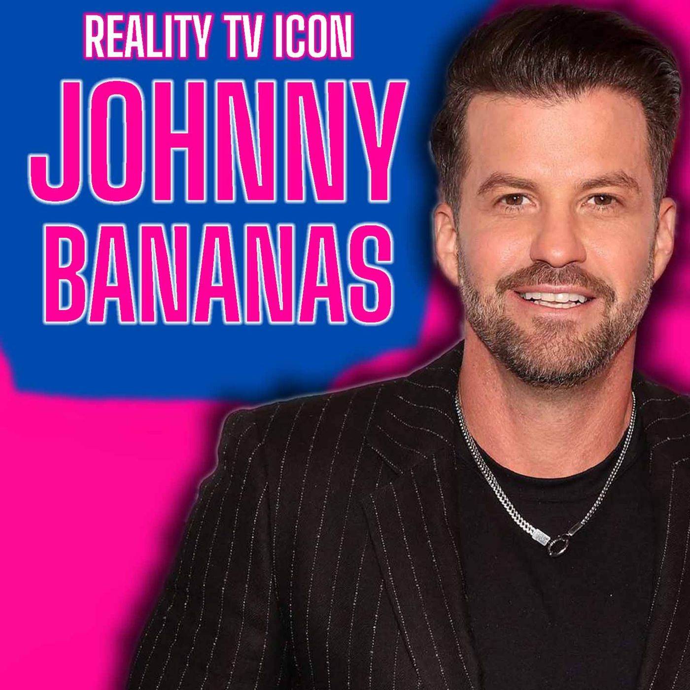 Johnny Bananas Gets Real: Life, Fame, and the Lessons of Reality TV