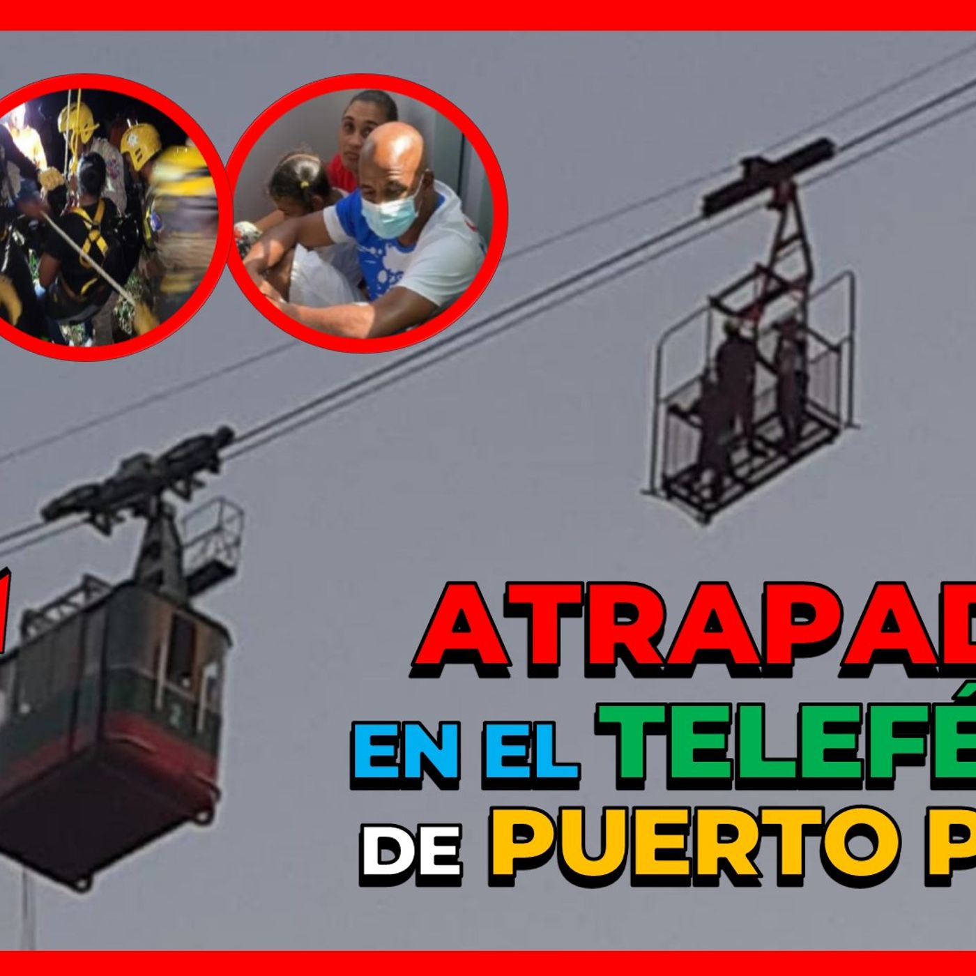 ATRAPADOS EN EL TELEFÉRICO DE PUERTO PLATA - REALIZAN RESCATE episode artwork