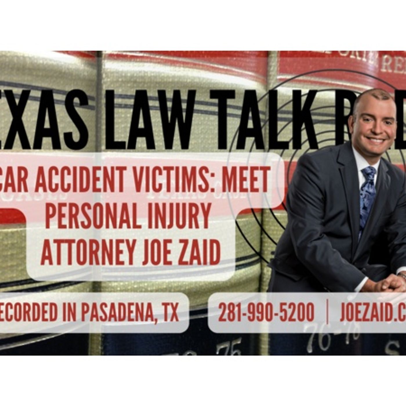 Joe Zaid: Personal Injury Attorney for Accident Victims, Pasadena, Texas episode artwork