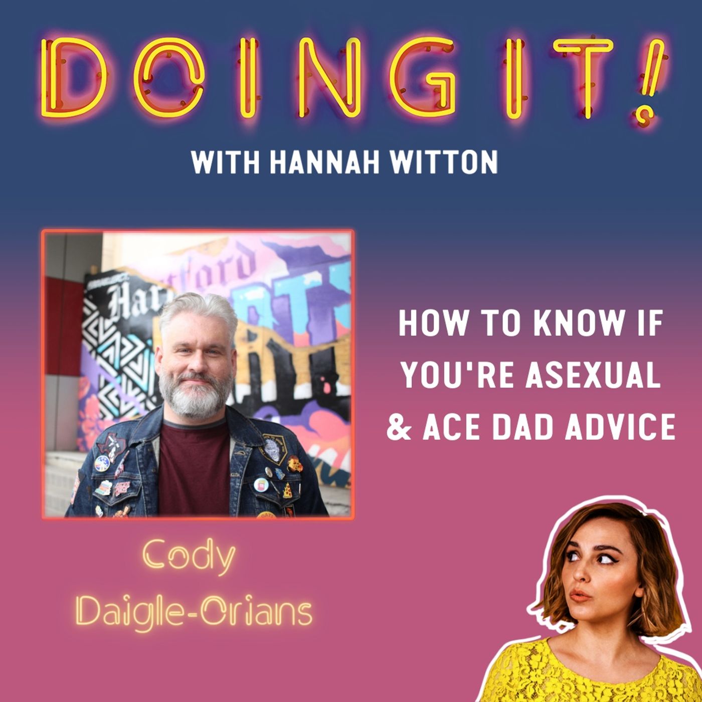 How To Know If You’re Asexual & Ace Dad Advice with Cody Daigle-Orians