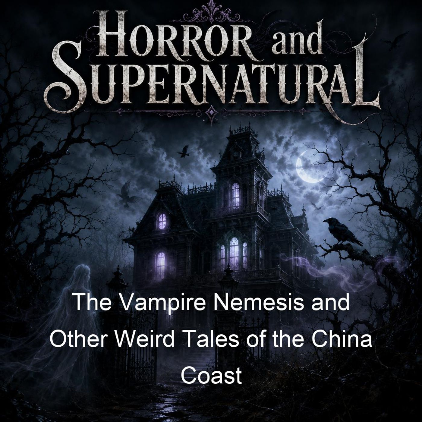 The Vampire Nemesis and Other Weird Tales of the China Coast