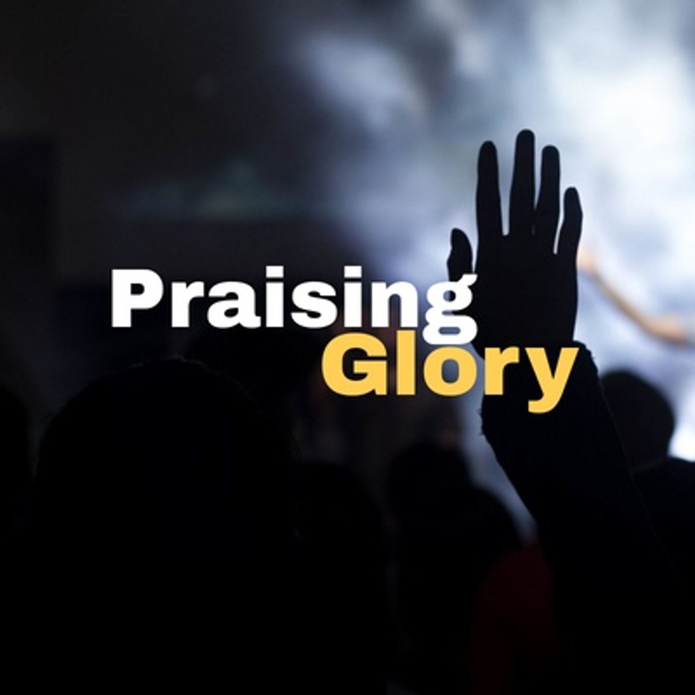Praise and Glory