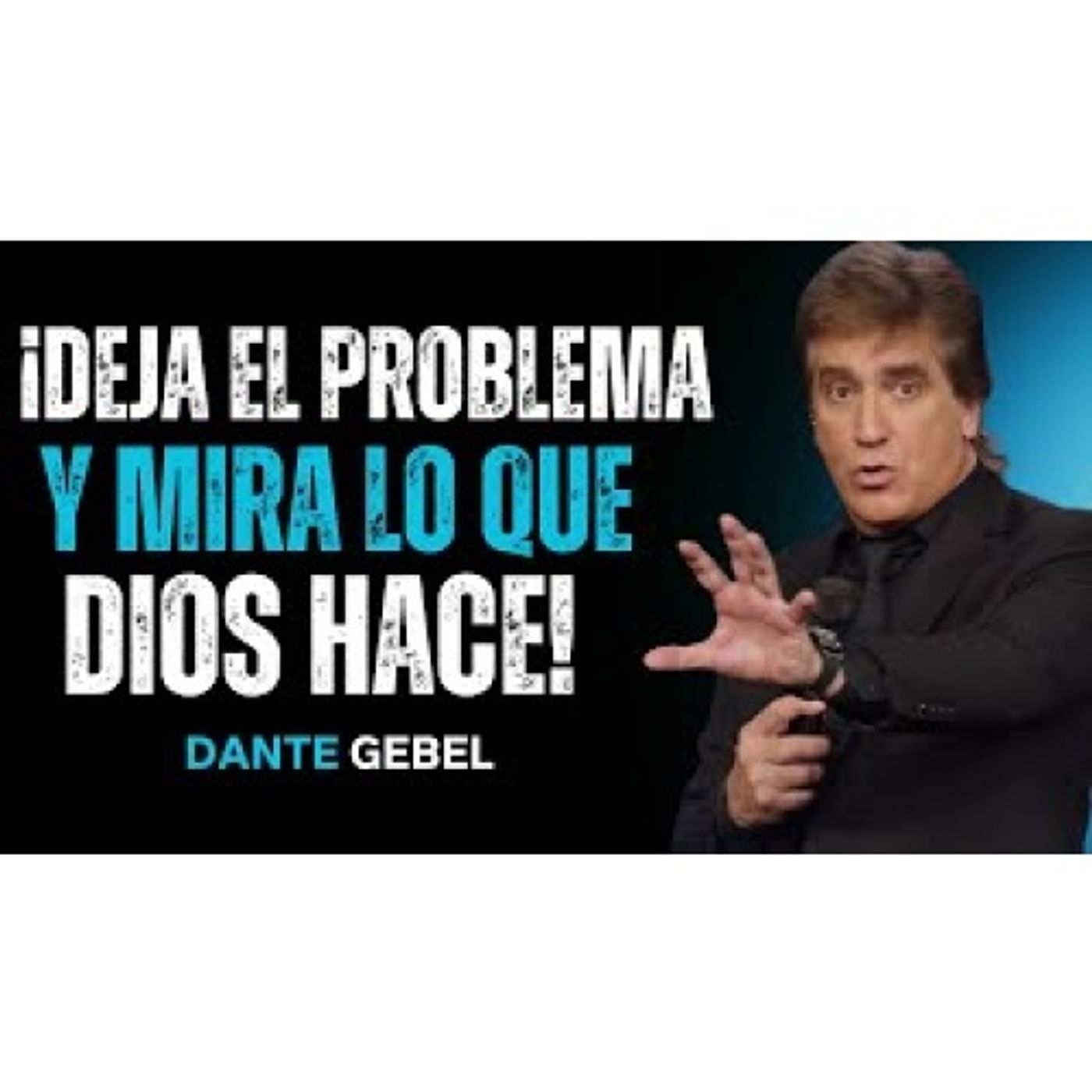 ¡Deja De Mirar El Problema Y Empieza A Ver Lo Que Dios Hace! - Predicas de Dante Gebel