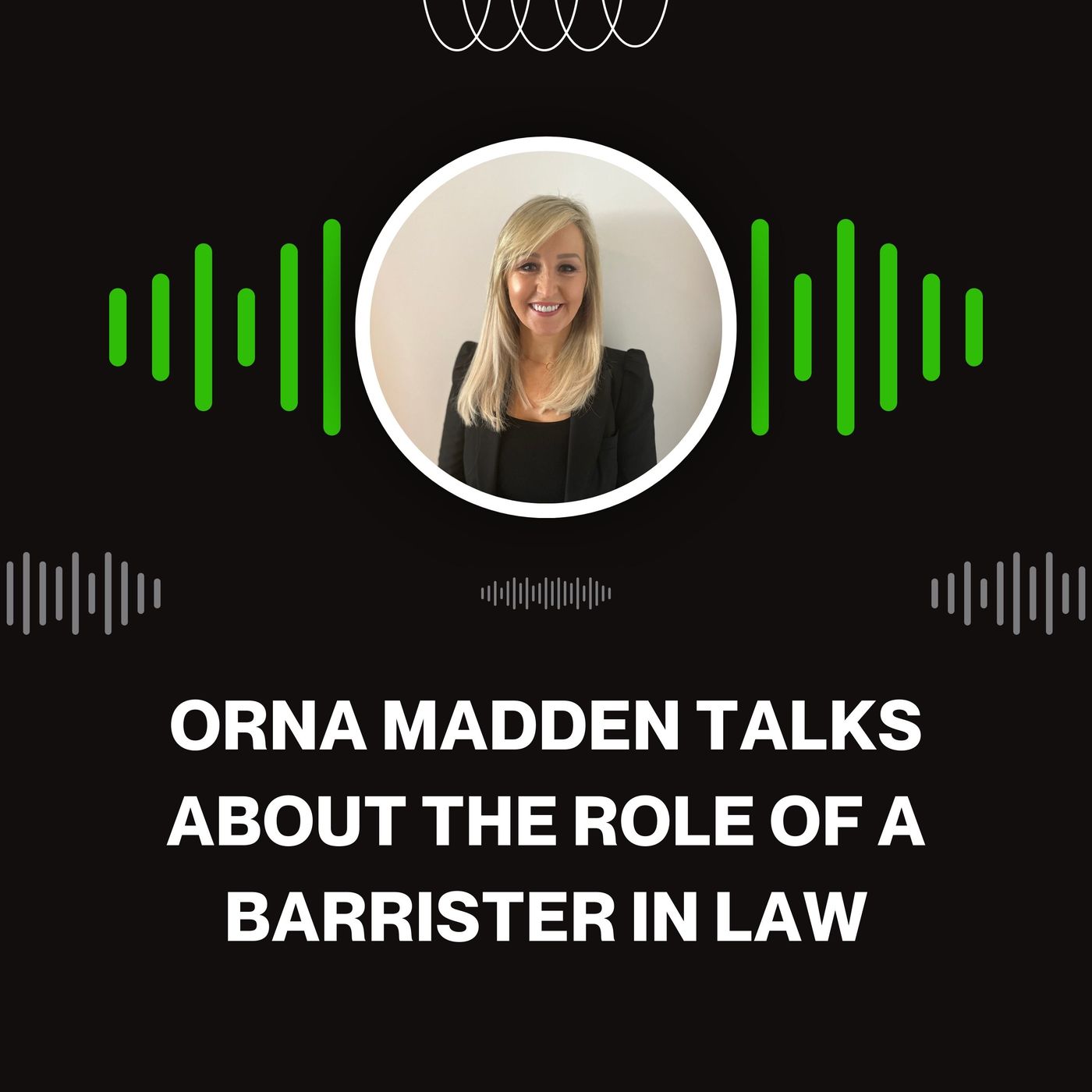 Orna Madden Talks About the Role of a Barrister in Law episode artwork