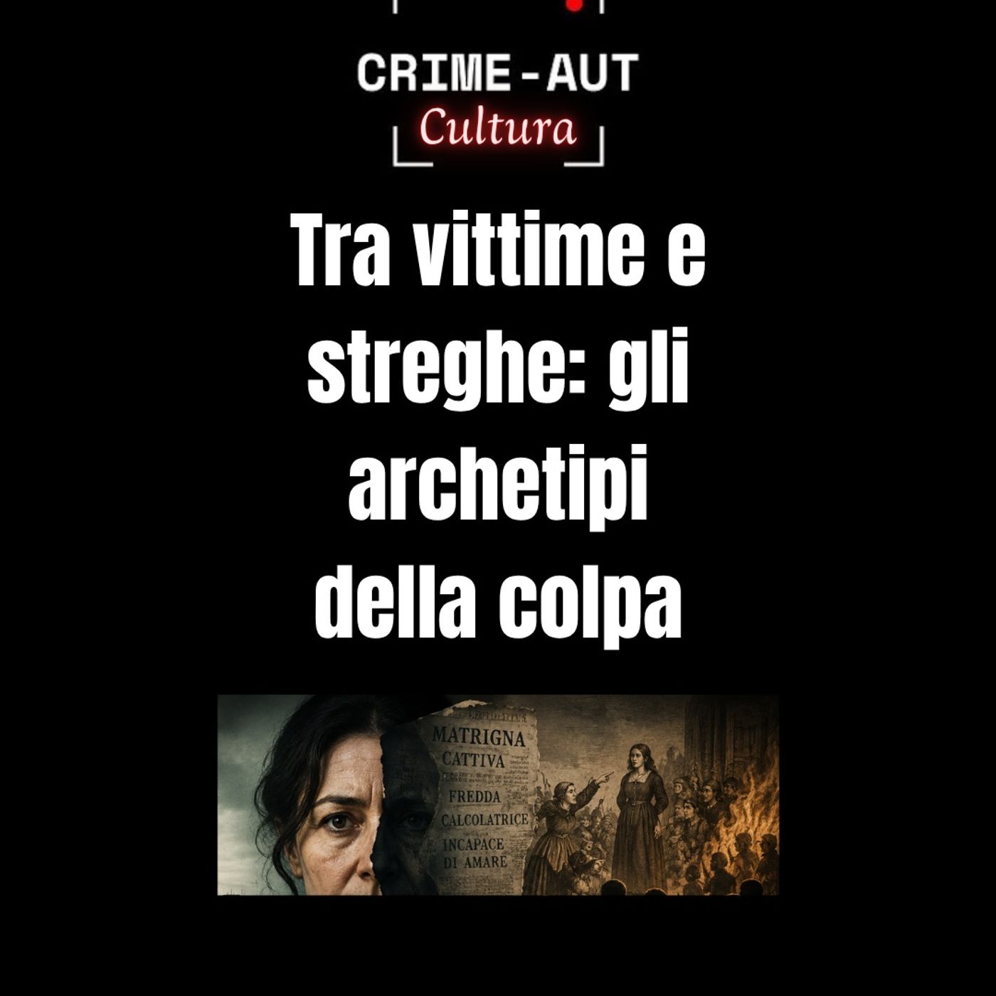 Tra vittime e streghe: gli archetipi della colpa