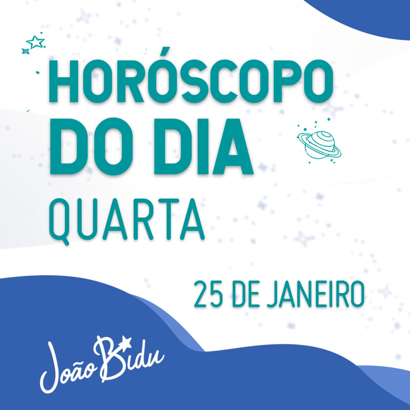 Horóscopo do Dia 25 de Janeiro de 2023 com João Bidu - Quarta episode artwork