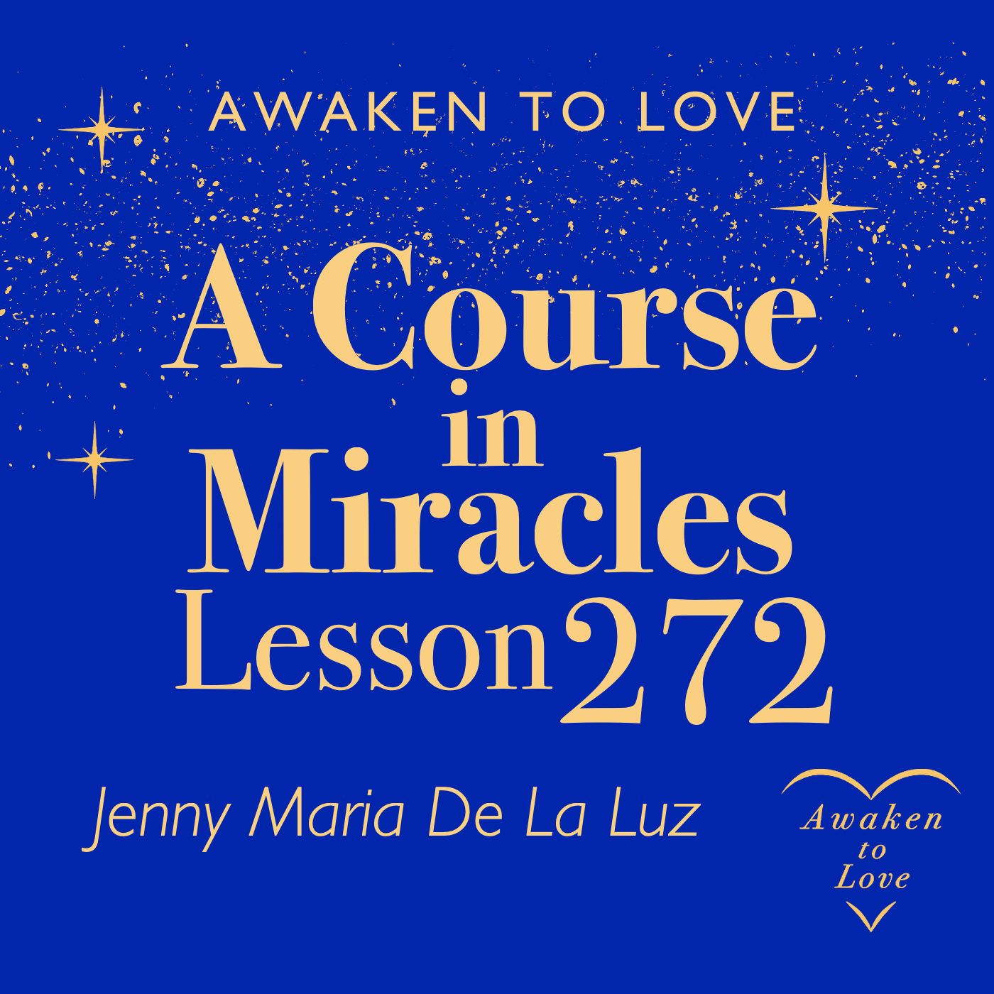 ACIM Lesson 272, How can illusions satisfy God's Son? A Course in Miracles