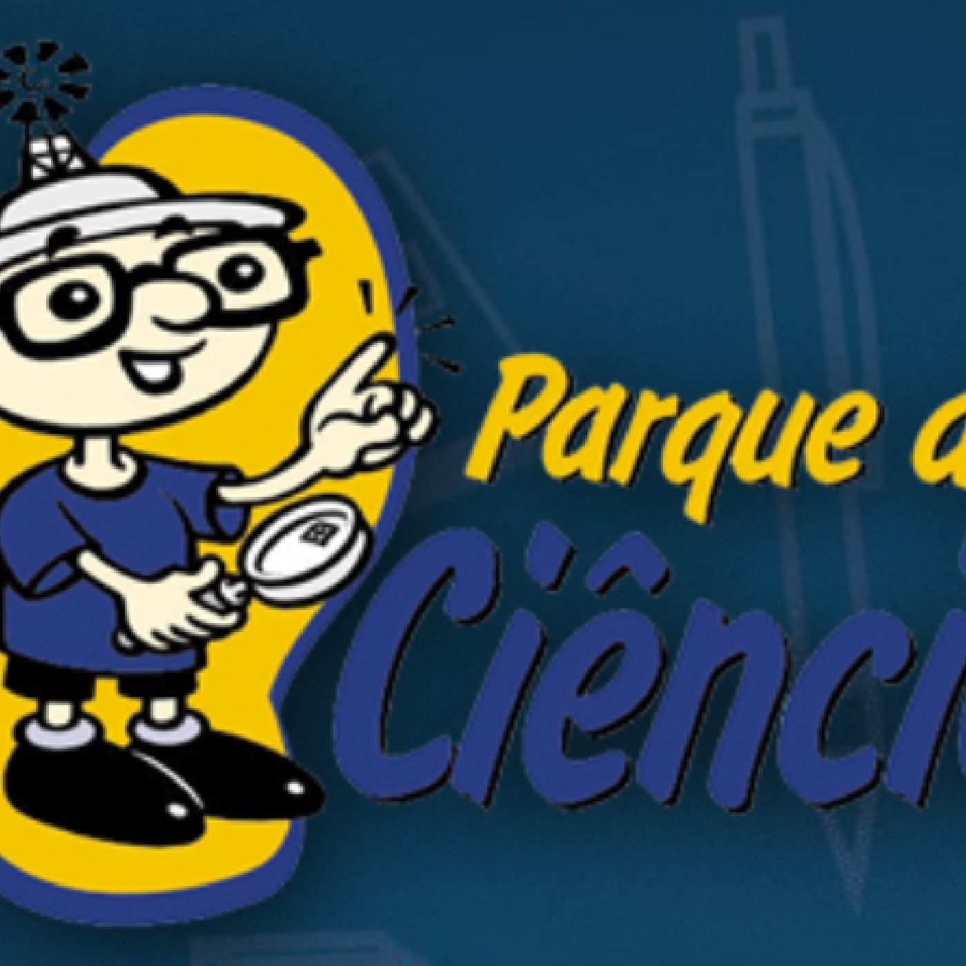 Parque da Ciência - Podcast