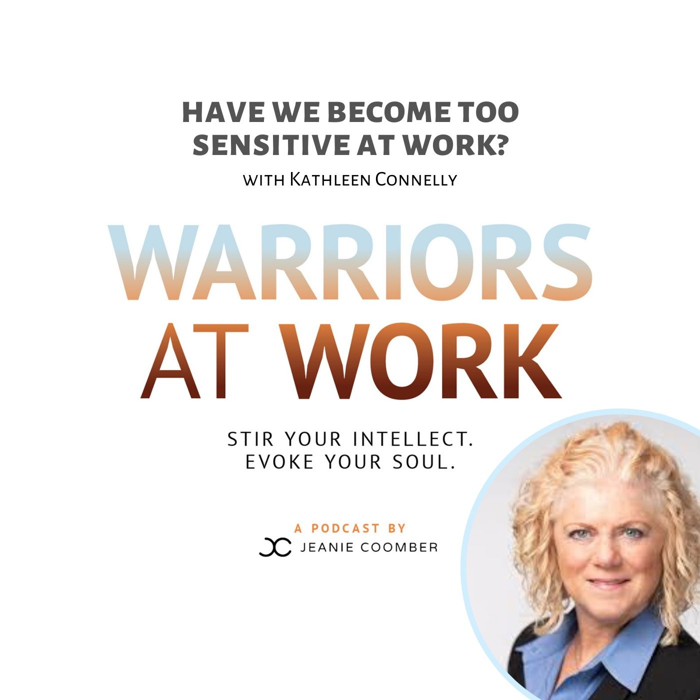 “Have We Become Too Sensitive At Work?” with Kathleen Connelly