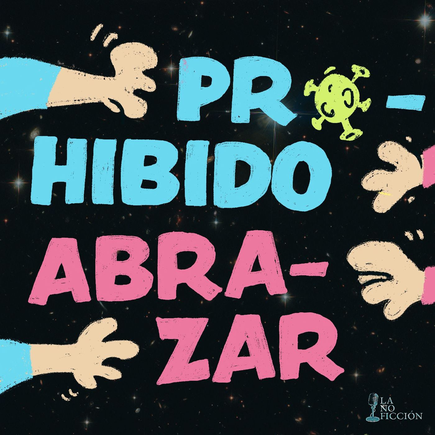 La No Ficción presenta Prohibido Abrazar