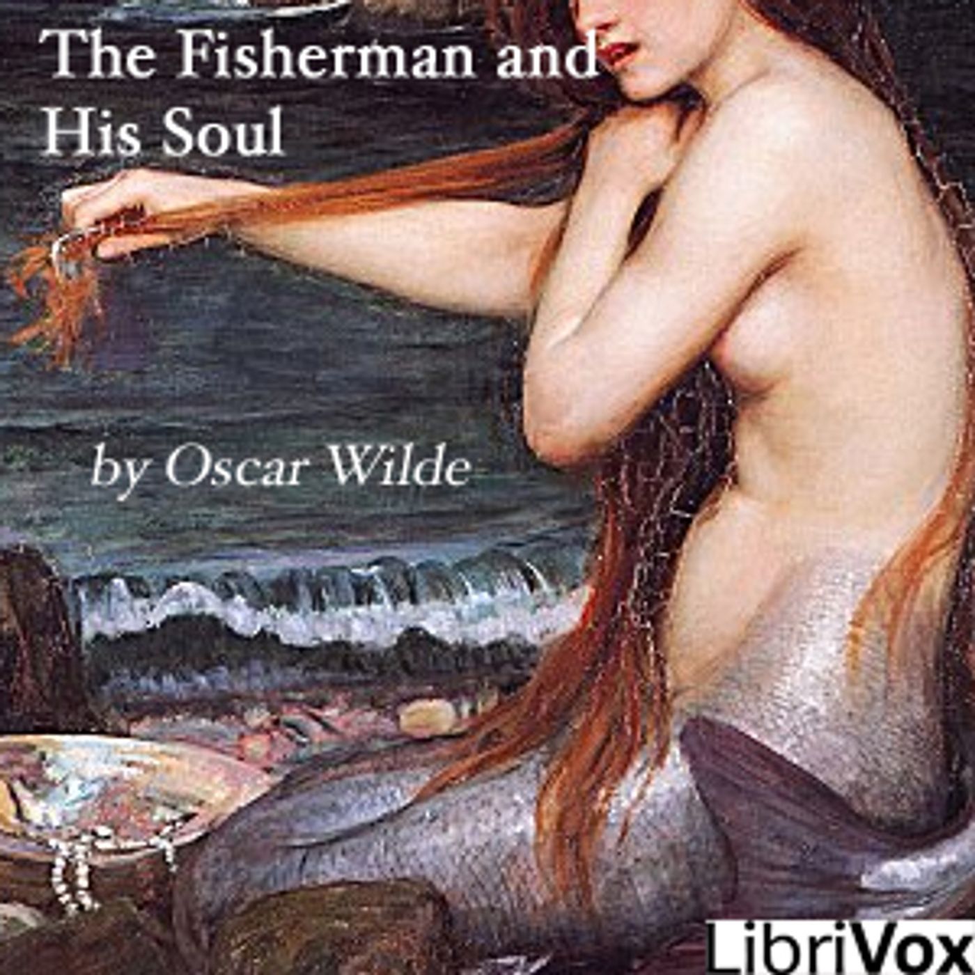 Oscar Wilde, The Fisherman and his Soul