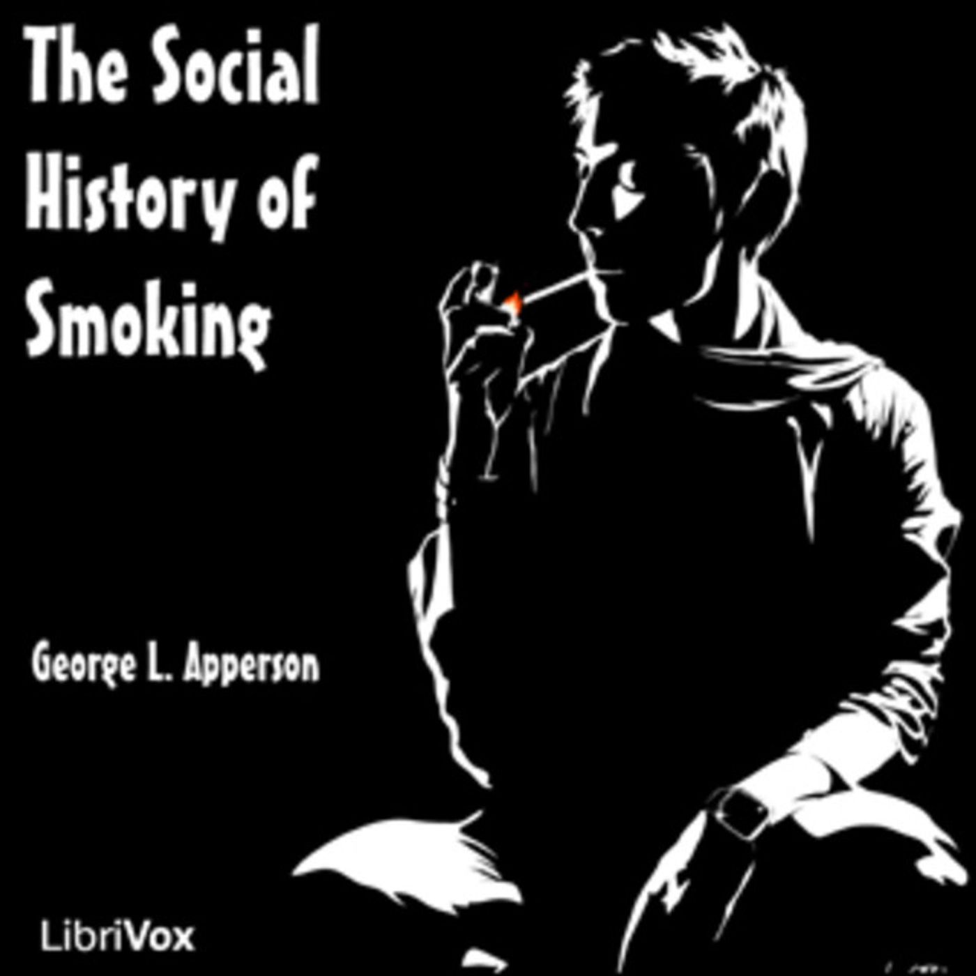01 - Social History of Smoking by George L. Apperson