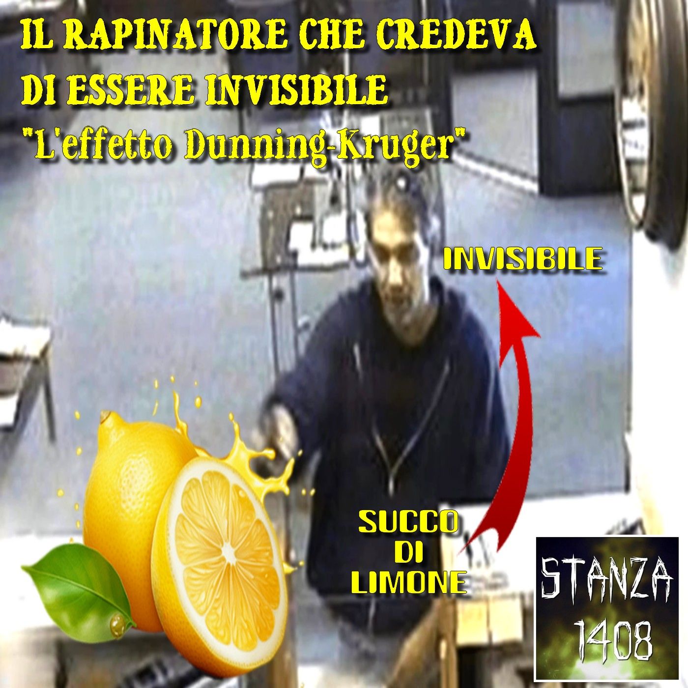 IL RAPINATORE CHE CREDEVA DI ESSERE INVISIBILE - L'EFFETTO DUNNING-KRUGER (Stanza 1408 Podcast) episode artwork