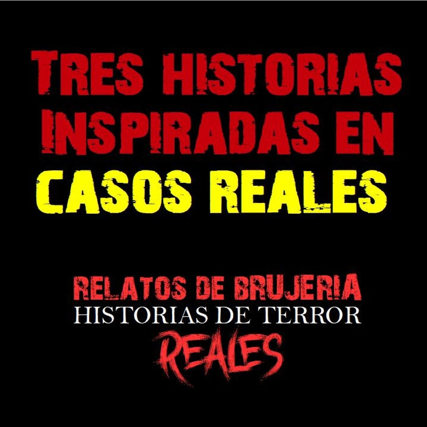TRES HISTORIAS INSPIRADAS EN CASOS REALES | RELATOS | Historias de Terror Reales episode artwork