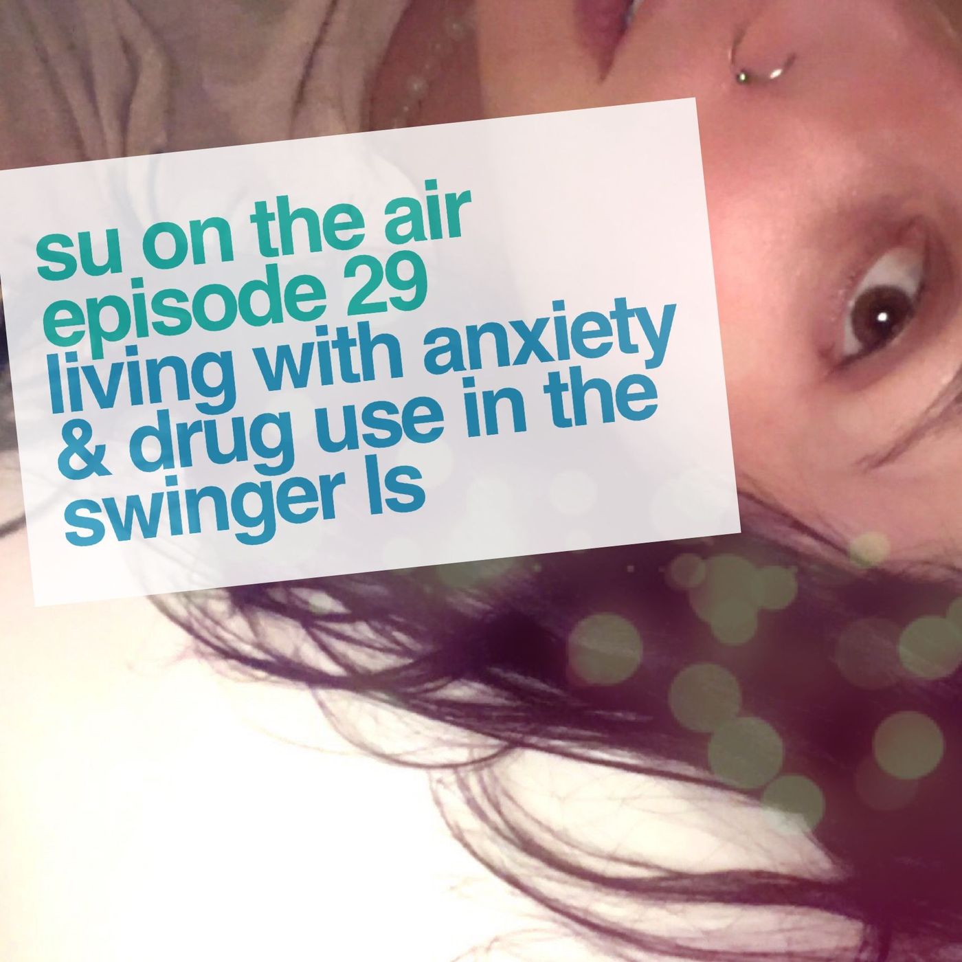 Living with Anxiety & Drug Use in the Swinger Lifestyle - Episode 29 thumbnail