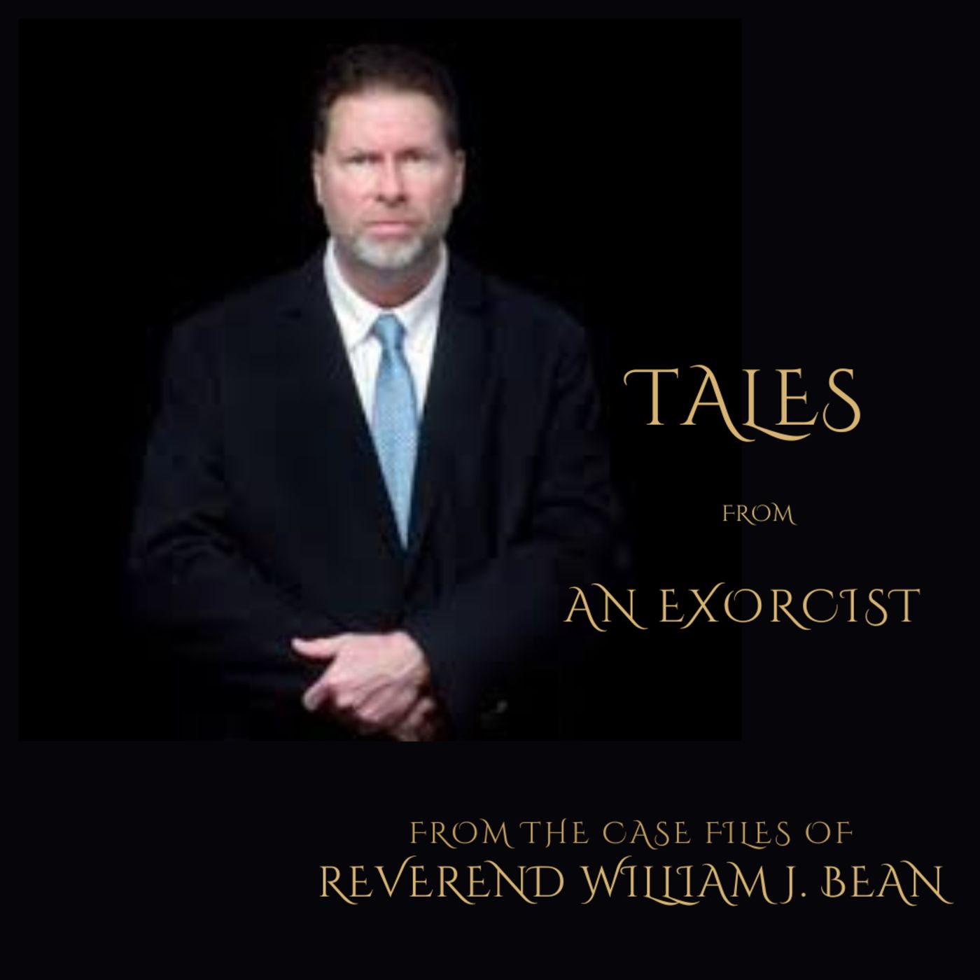 Episode 54. Tales of an Exorcist with Rev. William J. Bean