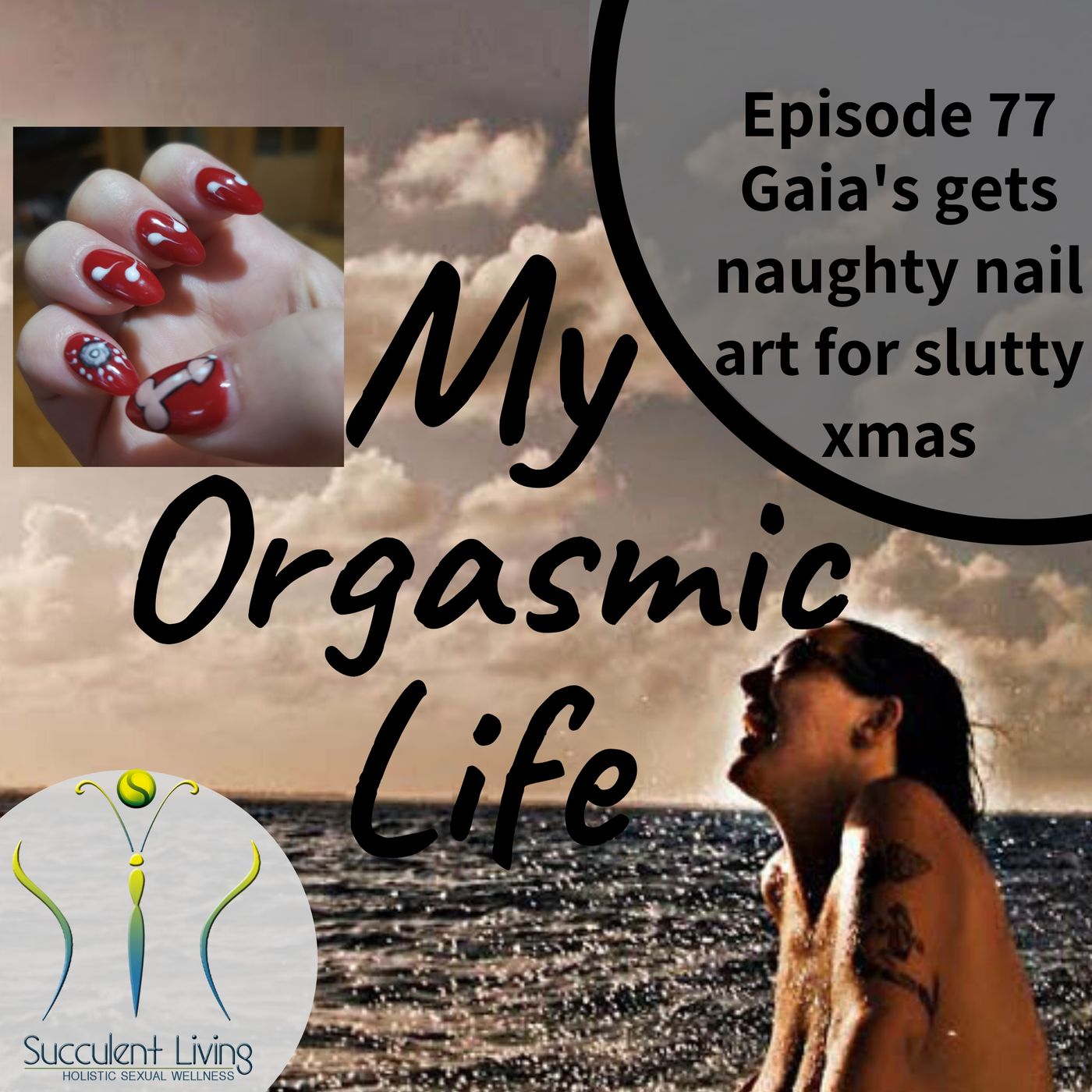 My Orgasmic Life - Ep. 77- Gaia&#x27;s Slutty Xmas Nail Adventure
