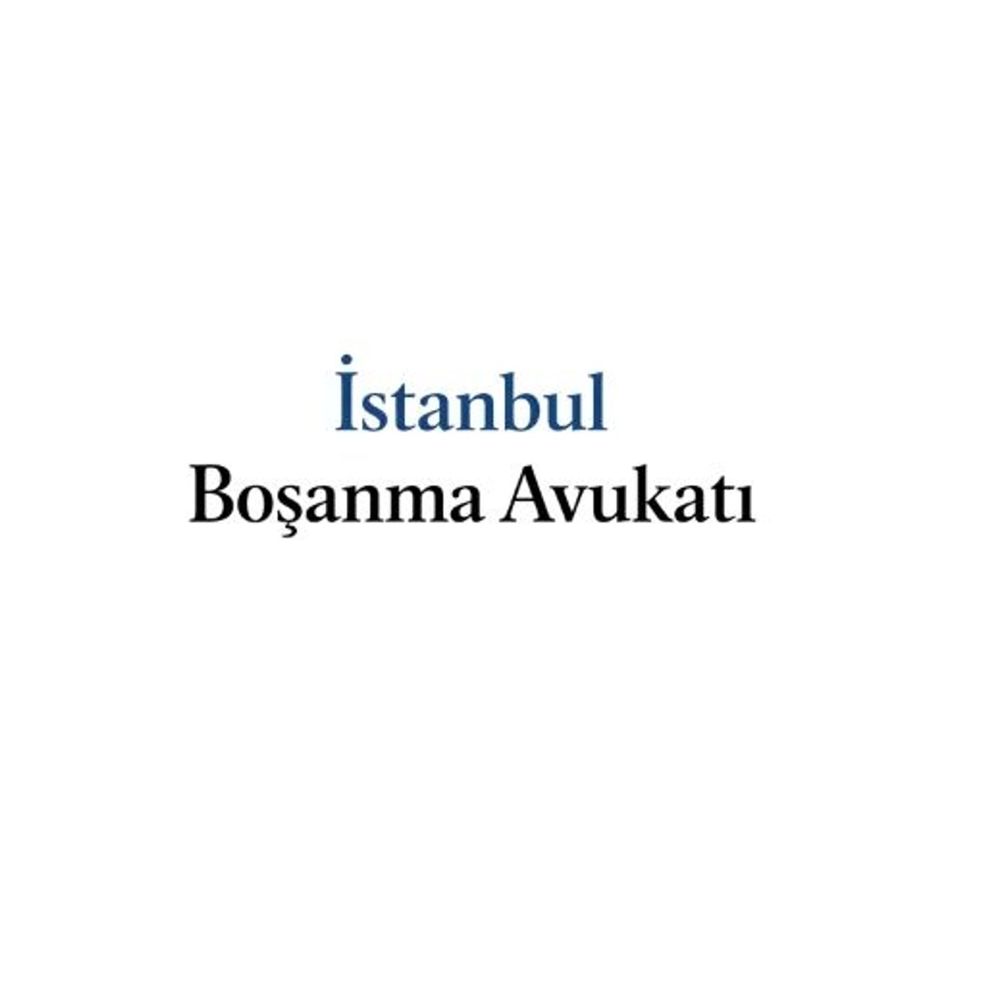 İstanbul Boşanma Avukatı podcast artwork